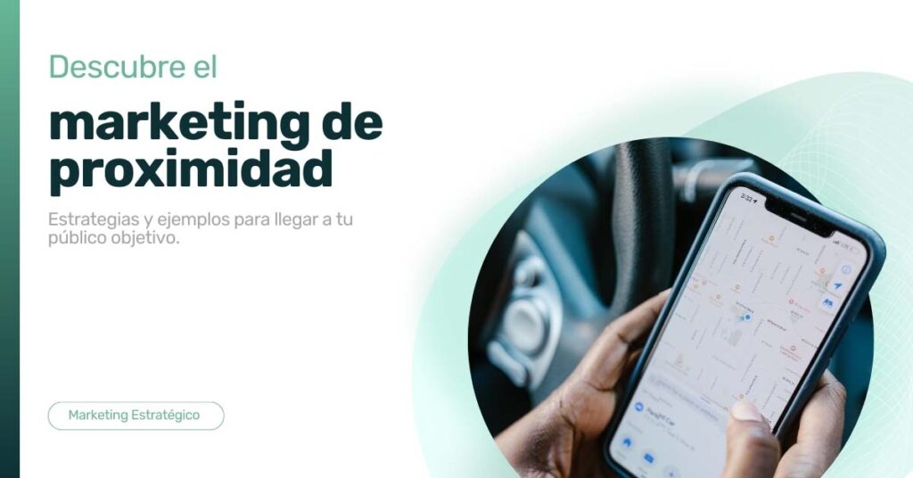 Marketing de Proximidad | Definición y Funcionamiento - Smalldev